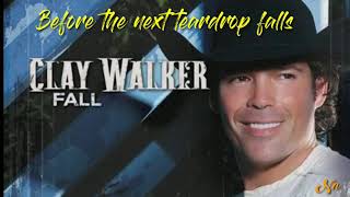 Clay Walker &quot;before the next teardrop falls&quot;