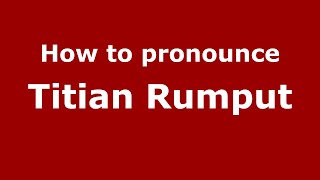 How to pronounce Titian Rumput