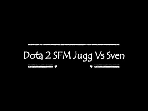 Juggernaut Vs Sven [SFM]