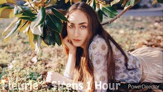 Fleurie - Sirens 1 hour