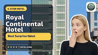 Royal Continental Hotel - Best Surprise Hotel | Dubai, United Arab Emirates⭐