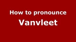How to pronounce Vanvleet