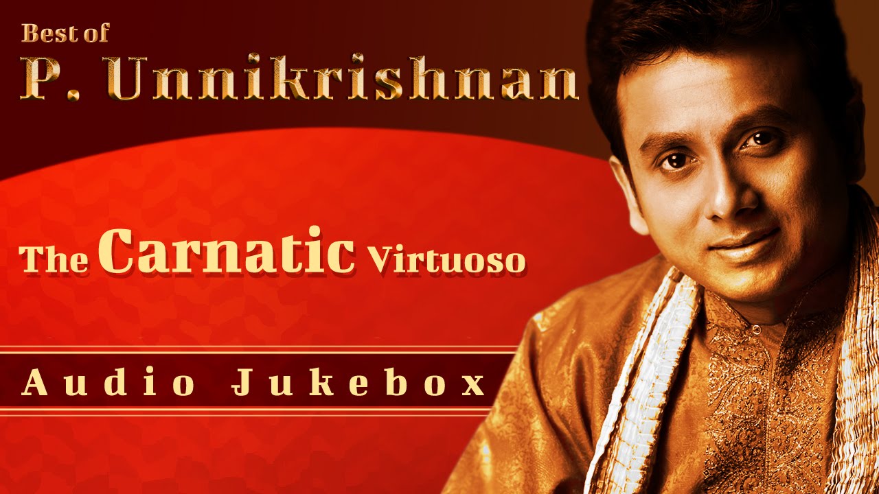 Best Of Unnikrishnan Carnatic Classicals | Bharathiyar Tamil Devotional Songs