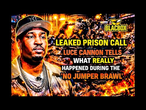 Luce Cannon TELLS ALL! No Jumper ATTEMPT MURDER! Wack 100 is in TROUBLE!