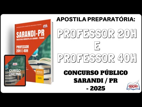 Apostila Professor 20h e Professor 40h - Concurso Público Prefeitura de Sarandi / PR - 2025
