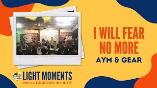 Download lagu I Will Fear No More | AYM & GEAR mp3