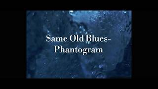Same Old Blues - Phantogram (lyrics)