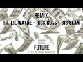 Commas Future Ft Lil Wayne Rick Ross Big Sean Remix
