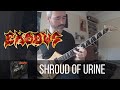 Exodus - Shroud of Urine guitar cover (WITH SOLOS)