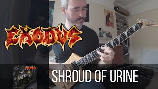 Exodus - Shroud of Urine guitar cover (WITH SOLOS)