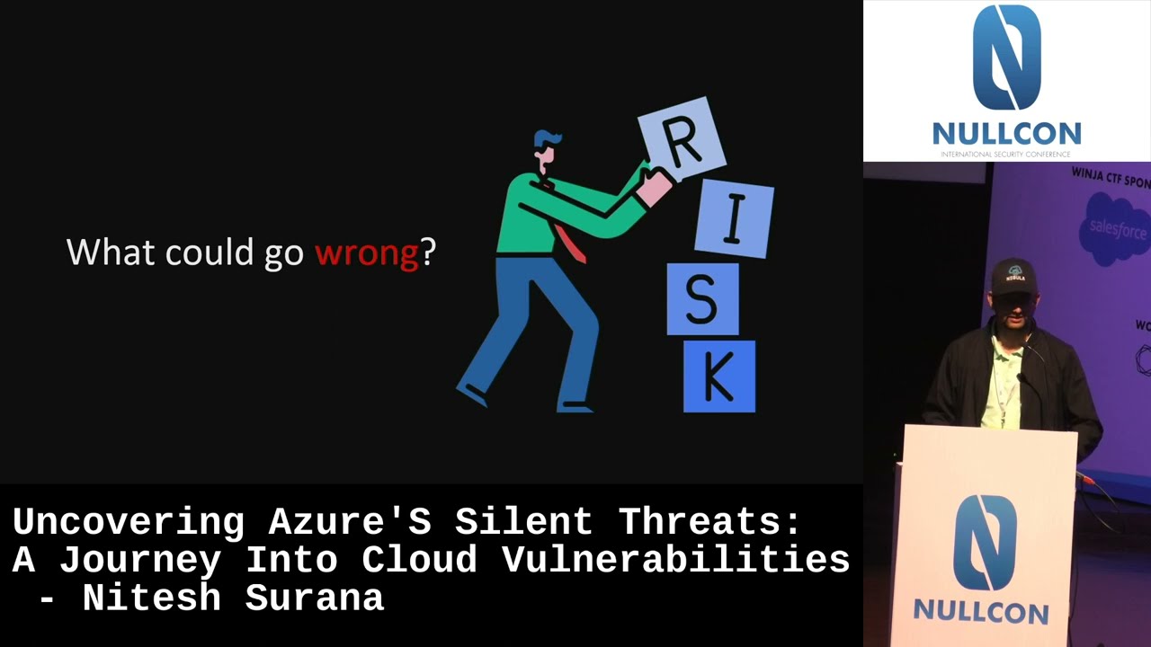 Nullcon Goa 2023 | Uncovering Azure's Silent Threats: A Journey Into Cloud Vulnerabilities by Nitesh