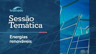 Senado debate políticas de energia renovável na AL – 11/8/26