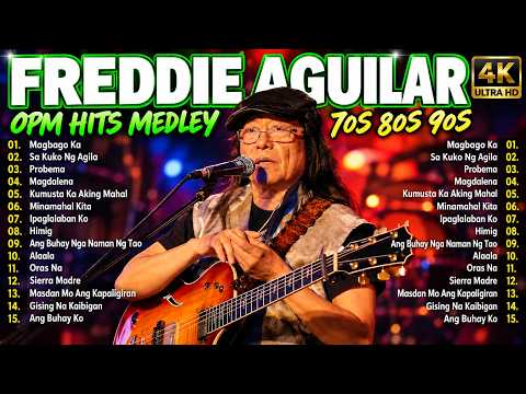 Freddie Aguilar Greatest Hits NON STOP Freddie Aguilar Tagalog Love Songs Of All Time#opm