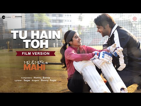 Tu Hain Toh - Film Version | Mr. & Mrs. Mahi | Rajkummar Rao, Janhvi Kapoor | Hunny, Bunny, Sagar