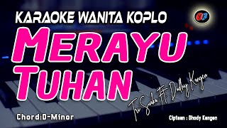 Download lagu Merayu Tuhan Karaoke Koplo - Nada Wanita (Tri Suaka Ft. Dodhy Kangen ) mp3