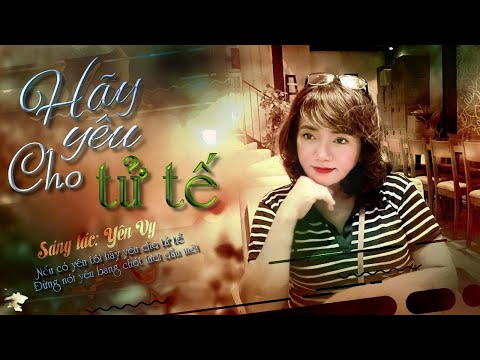 Hãy yêu cho tử tế - Yến Vy