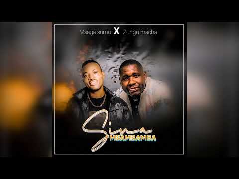 Msaga sumu X Zungu macha - Sina mbambamba Remix ( official audio music )...Mr kafubaa