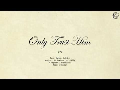 279 Only Trust Him || SDA Hymnal || The Hymns Channel