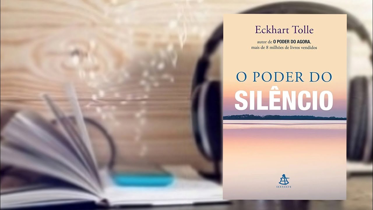O PODER DO SILÊNCIO Eckhart Tolle