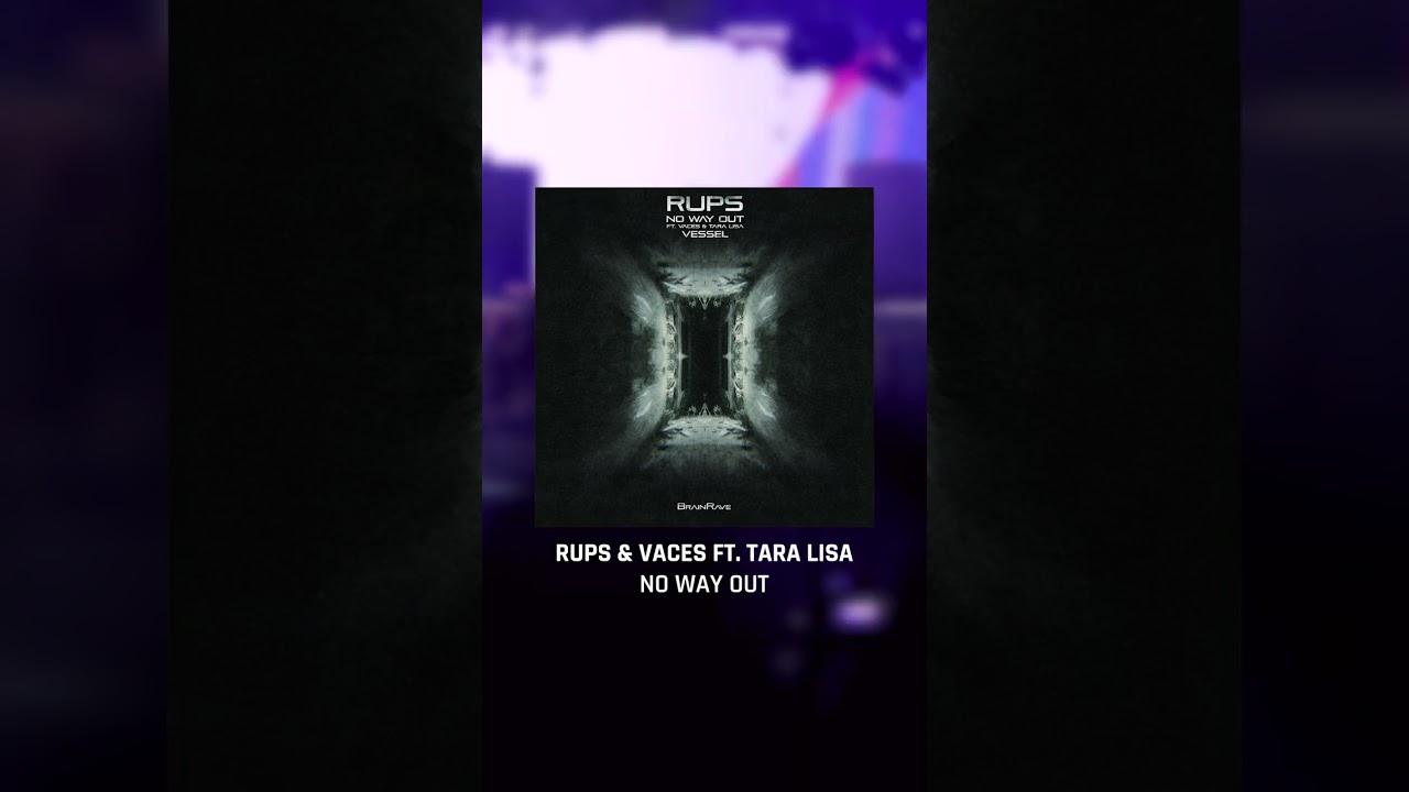 RUPS & Vaces ft. Tara Lisa – No Way Out