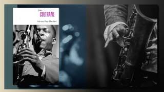 John Coltrane   - Coltrane Plays The Blues 1962 (Full Album)