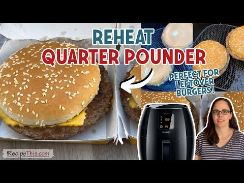 Reheat McDonalds Quarter Pounder In The Air Fryer