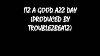 Tha Dogg Pound - It'z A Good Ass Day GFUNK!!! (TroublezBeatz)
