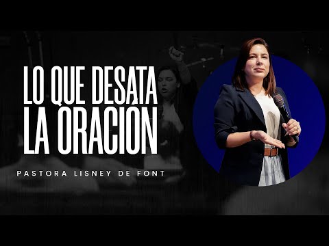  Lo que Desata la Oración | Pra. Lisney de Font | 09-10-25