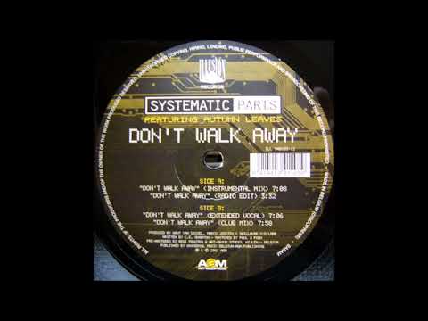 Systematic Parts Feat. Autumn Leaves - Don't Walk Away (2001)