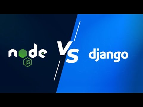 Django vs NodeJS: Making a Choice for Web Development?