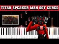 Everyone S Happy That Titan Speaker Man Got Cured Piano Tutorial