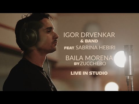 Igor Drvenkar & band feat. Sabrina Hebiri - Baila Morena ( by Zucchero ) - LIVE IN STUDIO