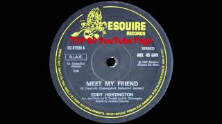 Eddy Huntington - Meet My Friend (Extended Version)