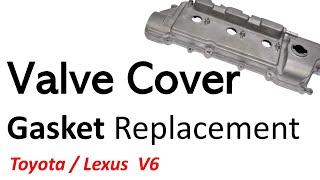 Valve Cover Replacement 99-03 Toyota/Lexus V6