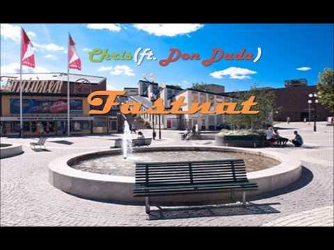 Chris(ft. Don Dada) - Fastnat