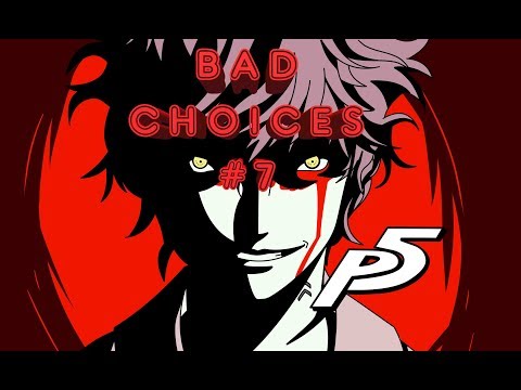 Persona 5 Bad Choices Part 7 - Near Death Experience! 😡