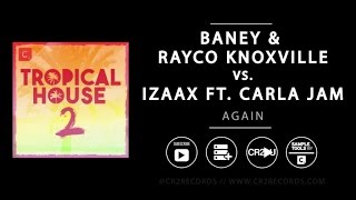 Baney &amp; Rayco Knoxsville ft. IZAAX - Again