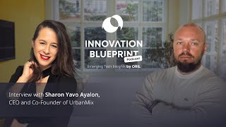 Transforming Real Estate with 3D Tech – With Sharon Yavo Ayalon, UrbanMix | The Innovation Blueprint