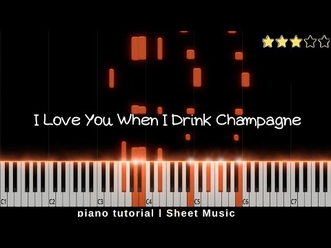 I Love You When I Drink Champagne (Piano Tutorial)