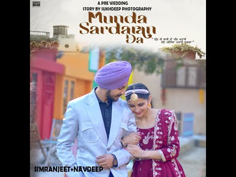 MUNDA SARDARA DA#SIMRANJEET+NAVDEEP#BEST PRE WEDDING#SUKHDEEPPHTOGRAPHYMUDKI#PUNJAB#+919781214745