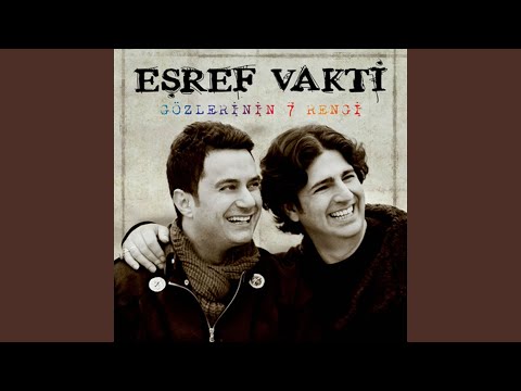 Gözlerinin Yedi Rengi - Eşref Vakti