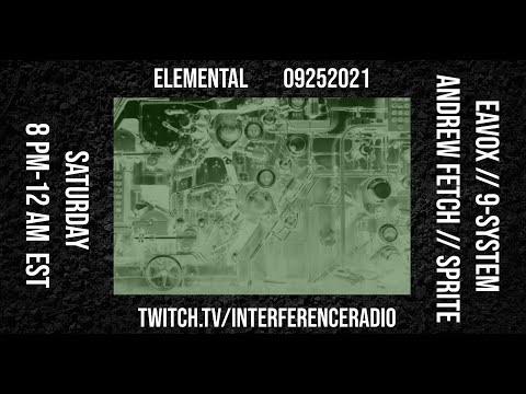 EAVOX, ANDREW FETCH, 9-SYSTEM & SPRITE - ELEMENTAL ON INTERFERENCE RADIO (Hard Techno, Dark Techno)