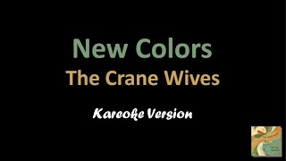 The Crane Wives - New Colors (Karaoke Version)