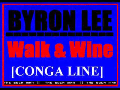 Byron Lee - Walk & Wine (Conga Line)  [SOCA]