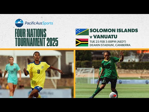 Solomon Islands v Vanuatu | PacificAus Four Nations Tournament 2025