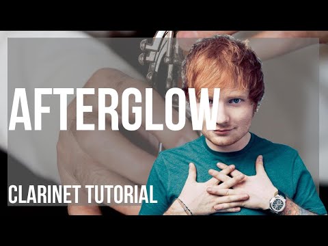 How to play Afterglow by Ed Sheeran on Clarinet (Tutorial)