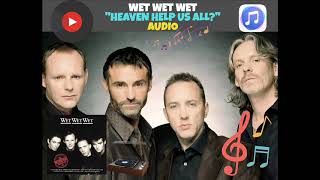 Wet Wet Wet - Heaven Help Us All