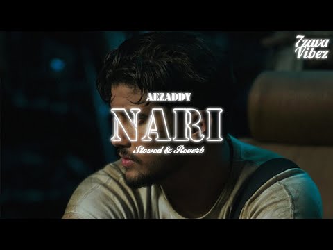 Aezaddy - NARI (Slowed & Reverbed)