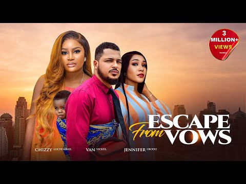 Escape From Vows - Chizzy Alichi Mbah, Van Vicker, Jennifer Obodo, 2025 Latest Nigerian Movie