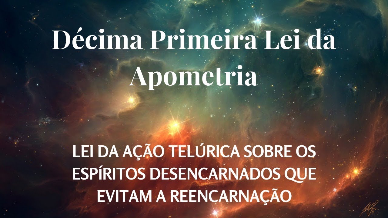 AS 13 LEIS DA APOMETRIA: 11 AÇÃO TELÚRICA SOBRE OS ESPÍRITOS.